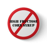 Ban High Fructose Corn Syrup Button
