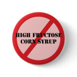Ban High Fructose Corn Syrup Button