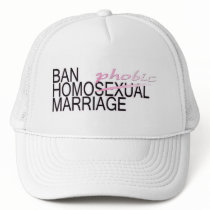 Ban HomoPHOBIC Marriage hats by APOLITICAL_BITCH Ban HomoPHOBIC Marriage hats