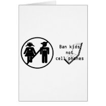 Ban Kids, Not Cell Phones cards