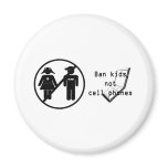 Ban Kids, Not Cell Phones Refrigerator Magnet