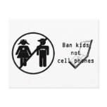 Ban Kids, Not Cell Phones Post Cards