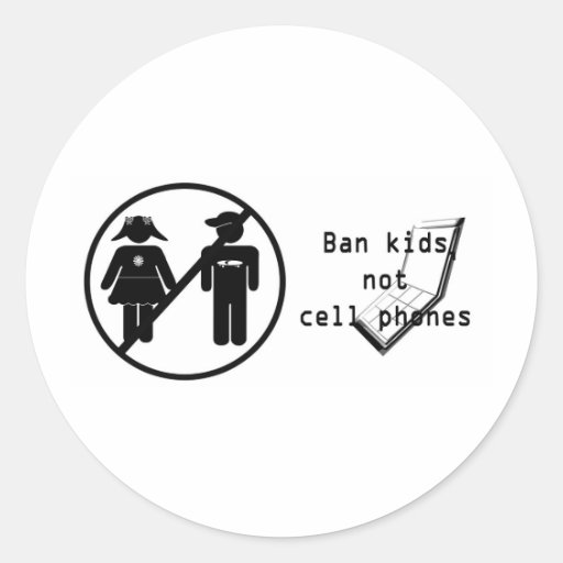 Ban Kids, Not Cell Phones Sticker
