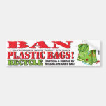 BAN...PLASTIC BAGS! Bumper Sticker