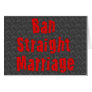 Ban Straight Marriage Card