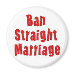 Ban Straight Marriage Fridge Magnets