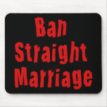 Ban Straight Marriage Mouse Pads
