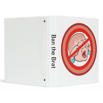 Ban the Brat No kids allowed Vinyl Binder by gigglytees