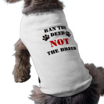 Ban the Deed NOT the Breed Pet Tee Shirt