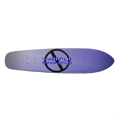 Ban Willful Ignorance Blue Skateboard by pharrisart