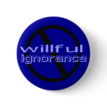 Ban Willful Ignorance Button