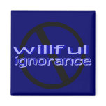 Ban Willful Ignorance Magnet