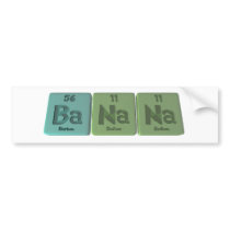 Banana-Ba-Na-Na-Barium-Sodium-Sodium Bumper Stickers