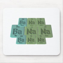Banana-Ba-Na-Na-Barium-Sodium-Sodium Mouse Pads