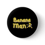 Banana Man button