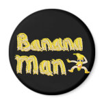 Banana Man button Fridge Magnets