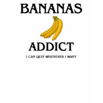 Bananas Addict t-shirts