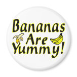 Bananas Are Yummy Magnet