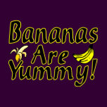 Bananas Are Yummy