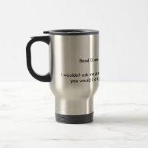 Band Director on Parade Morning, I wouldn't ask... Coffee Mug