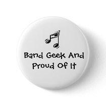 Band Geek And Proud Of It Pinback Button