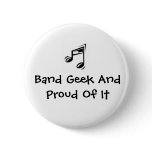 Band Geek And Proud Of It buttons