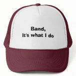 Band,It's what I do