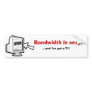 Bandwidth is sexy! (D) Bumper Sticker