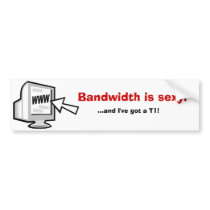 Bandwidth is sexy! (D) bumper stickers by ecanus_fallen_angel Bandwidth is sexy! (D) bumper stickers