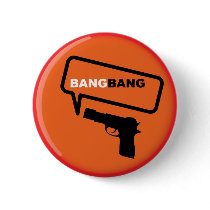 Bang Bang Pinback Button