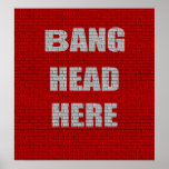 Bang Head Here Office Humor Poster