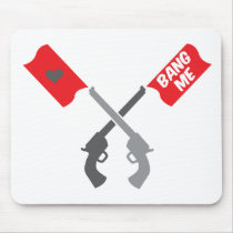 BANG ME guns crossed Mouse Pad