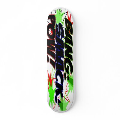 "Bang Smack Pow!" skateboard by SamRoss95
