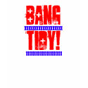 BANG TIDY! T-Shirt by Muzzuk1987 BANG TIDY! T-Shirt