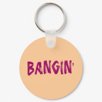 BANGIN' keychains