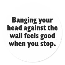 Banging your head against a brick wall stickers