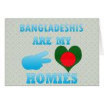 Bangladeshis are my Homies Card
