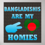 Bangladeshis are my Homies posters