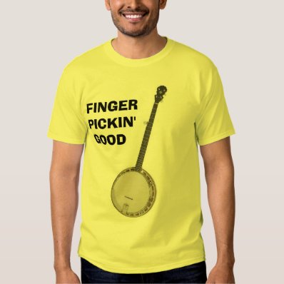 Banjo - Finger Pickin&#39; Good Tees