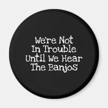 Banjos Mean Trouble Refrigerator Magnets