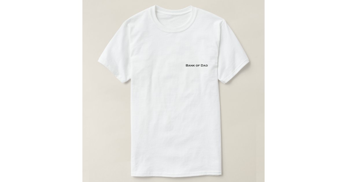 bank of dad tee shirt