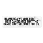 Bank-Selected Candidates Bumper Sticker