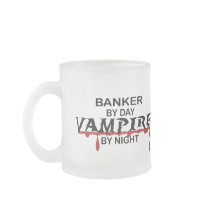 Banker by Day, Vampire by Night Mug