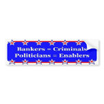 Bankers and Politicians Bumper Sticker bumper stickers