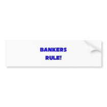 Bankers Rule! Bumper Sticker