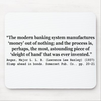 Banking Systems Manufacture Money Out Of Nothing Mousepads by wallarts