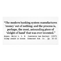 Banking Systems Manufacture Money Out Of Nothing Photo Cards
