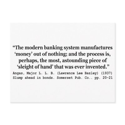 Banking Systems Manufacture Money Out Of Nothing Post Card by wallarts