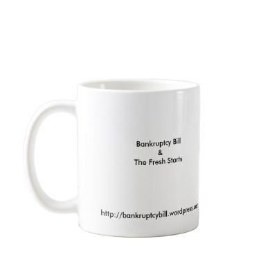 Bankruptcy Bil & The Fresh Starts Mug by bankruptcybill