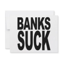 Banks Suck invitations by MyShirtSucks Banks Suck invitations